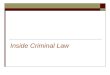 Inside Criminal Law. Written Sources of American Criminal Law  American criminal law is codified, or written down and accessible to all.  This allows