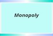 Monopoly. is a situation in which there is a single seller of a product for which there are no good substitutes