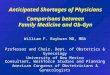 Comparisons between Family Medicine and Ob-Gyn William F. Rayburn MD, MBA Professor and Chair, Dept. of Obstetrics & Gynecology University of New Mexico