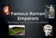 Famous Roman Emperors The Good, the Bad, and the CRAZY!