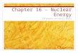 Chapter 16 – Nuclear Energy Alternate to Fossil Fuels