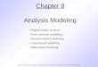 Chapter 8 Analysis Modeling - Requirements analysis - Flow-oriented modeling - Scenario-based modeling - Class-based modeling - Behavioral modeling (Source: