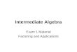 Intermediate Algebra Exam 1 Material Factoring and Applications