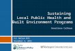 Sustaining Local Public Health and Built Environment Programs Fit Nation NYC November 3, 2011 Annaliese Calhoun