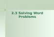2.3 Solving Word Problems. Goals SWBAT solve linear inequalities SWBAT solve linear inequalities SWBAT solve compound inequalities SWBAT solve compound