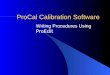 ProCal Calibration Software Writing Procedures Using ProEdit