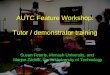 AUTC Feature Workshop: Tutor / demonstrator training Susan Feteris, Monash University, and Marjan Zadnik, Curtin University of Technology