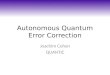Autonomous Quantum Error Correction Joachim Cohen QUANTIC