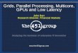Grids, Parallel Processing, Multicore, GPUs and Low Latency John Barr Research Director, Financial Markets
