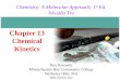 Chapter 13 Chemical Kinetics 2008, Prentice Hall Chemistry: A Molecular Approach, 1 st Ed. Nivaldo Tro Roy Kennedy Massachusetts Bay Community College