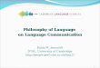 Philosophy of Language on Language Communication Kasia M. Jaszczolt DTAL, University of Cambridge  1