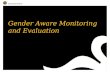 Gender Aware Monitoring and Evaluation. Amsterdam, The Netherlands  Presentation overview This presentation is comprised of the following sections: