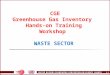 5.1 CGE Greenhouse Gas Inventory Hands-on Training Workshop WASTE SECTOR