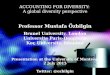 ACCOUNTING FOR DIVERSITY: A global diversity perspective Professor Mustafa Özbilgin Brunel University, London Universite Paris-Dauphine Koç University,
