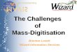 The Challenges of Mass-Digitisation Brenton Lovett Wizard Information Services