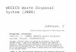 WEEECO Waste Disposal System (2008) Johnson, C Submitted version deposited in CURVE January 2014 Original citation: Johnson, C. (2008) WEEECO waste disposal