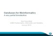 Databases for Bioinformatics A very partial introduction Paul Greenfield CSIRO Mathematics, Informatics and Statistics January 2013