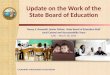 CALIFORNIA STATE BOARD OF EDUCATION Update on the Work of the State Board of Education Nancy S. Brownell, Senior Fellow, State Board of Education Staff