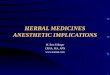 HERBAL MEDICINES ANESTHETIC IMPLICATIONS M. Ron Eslinger CRNA, MA, APN 
