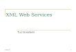 XML Web Services Tuc Goodwin 8/10/20151. Agenda Review: What is an XML Web Service? Review Steps to calling a Web Service SharePoint Web Services