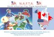 N.A.F.T.A. N.A.F.T.A. (North American Free Trade Agreement) Reduction of Trade barriers between Canada, Mexico, & USA (Tariffs, Quotas, etc.) Intended