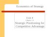 Economics of Strategy Unit 4 Chapter 13 Strategic Positioning for Competitive Advantage
