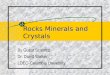 Rocks Minerals and Crystals By Guest Scientist Dr. David Walker LDEO-Columbia University