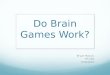 Do Brain Games Work? Bryan Mascio HT-100 3/26/2014