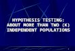 1 HYPOTHESIS TESTING: ABOUT MORE THAN TWO (K) INDEPENDENT POPULATIONS