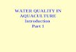 WATER QUALITY IN AQUACULTURE Introduction Part 1