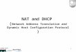 Andrew Smith 1 NAT and DHCP ( Network Address Translation and Dynamic Host Configuration Protocol )