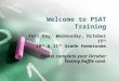 Welcome to PSAT Training Test Day: Wednesday, October 15 th 10 th & 11 th Grade Homerooms Please complete your October Testing Raffle card
