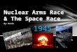 By: Renée 1945. The nuclear arms race was very important to the Cold War, it was a build up of weapons, the more weapons you had the more powerful you