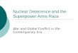 Nuclear Deterrence and the Superpower Arms Race War and Global Conflict in the Contemporary Era