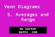 5. Averages and Range mr barton maths.com Venn Diagrams