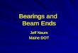 Bearings and Beam Ends Jeff Naum Maine DOT. Bridge Nomenclature