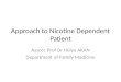 Approach to Nicotine Dependent Patient Assocc Prof Dr Hülya AKAN Department of Family Medicine