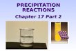 PRECIPITATION REACTIONS Chapter 17 Part 2 2 Insoluble Chlorides All salts formed in this experiment are said to be INSOLUBLE and form precipitates when