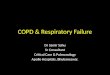 COPD & Respiratory Failure Dr Samir Sahu Sr Consultant Critical Care & Pulmonology Apollo Hospitals, Bhubaneswar