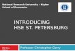 INTRODUCING HSE ST. PETERSBURG Professor Christopher Gerry 1 06 Dec. 2014 National Research University – Higher School of Economics