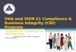 VHA and VISN 21 Compliance & Business Integrity (CBI) Program Mandatory Training for Contractors Prepared: March 2007, Updated February 2012
