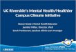 UC Riverside’s Mental Health/Healthier Campus Climate Initiative Stacey Grady, Mental Health Educator Jennifer Miller, Director, Well Sarah Pemberton,