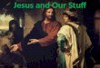 Jesus and Our Stuff. Our Soul Owner God wants us to recognize others’ rights to our stuff