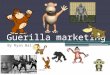 Guerilla marketing By Ryan Ball…. Contents… What is Guerilla marketing - Who developed Guerilla marketing and why?- What are its effect on advertising