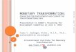 MONETARY TRANSFORMATION : F INANCING FOR DEVELOPMENT AND CLIMATE THE TRANSFORMATIONAL WAY Presentation to CoNGO’s Financing for Development Committee on