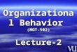Organizational Behavior (MGT-502) Lecture-2 Summary of Lecture-1