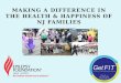 MAKING A DIFFERENCE IN THE HEALTH & HAPPINESS OF NJ FAMILIES