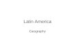 Latin America Geography. Overview of Latin America