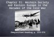 Chapter 31: Western Society and Eastern Europe in the Decades of the Cold War Demystified Reading p. 373-374