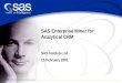 Copyright © 2000, SAS Institute Inc. All rights reserved. SAS Enterprise Miner for Analytical CRM SAS Institute Ltd 15 February 2001
